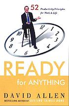 Ready for anything : 52 productivity principles for work and life
