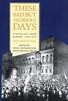 These sad but glorious days" : dispatches from Europe, 1846-1850