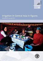 Irrigation in Central Asia in figures : AQUASTAT survey - 2012