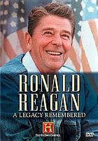 Ronald Reagan a legacy remembered