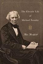 The electric life of Michael Faraday