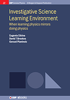 Investigative science learning environment : when learning physics mirrors doing physics