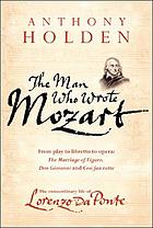 The man who wrote Mozart : the extraordinary life of Lorenzo Da Ponte
