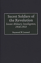 Secret soldiers of the revolution : Soviet military intelligence, 1918-1933
