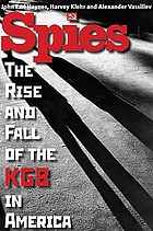 Spies : the rise and fall of the KGB in America