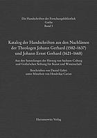 Katalog der Handschriften aus den Nachlässen der Theologen Johann Gerhard (1582-1637) und Johann Ernst Gerhard (1621-1668) : aus den Sammlungen der Herzog von Sachsen-Coburg und Gotha'schen Stiftung für Kunst und Wissenschaft