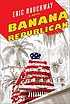 Banana Republican : a novel 