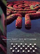Robert Irwin Getty garden
