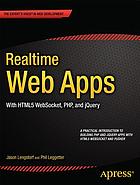 Realtime Web Apps : with HTML5 WebSocket, Pusher, and jQuery