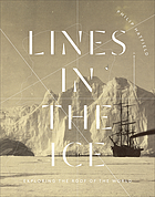 Lines in the ice : exploring the roof of the world