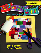 Cut it! fold it! glue it! : Bible story paper crafts