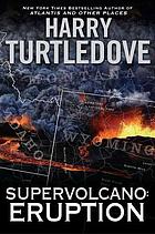 Supervolcano : eruption