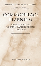 Commonplace learning : Ramism and its German ramifications, 1543-1630