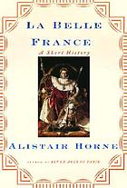 La belle France : a short history