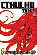 Cthulhu tales. [2], The whisper of madness