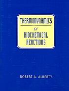 Thermodynamics of biochemical reactions