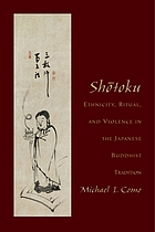 Shōtoku : ethnicity, ritual, and violence in the Japanese Buddhist tradition