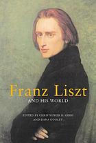 Franz Liszt and his world