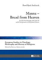 Manna - bread from heaven : Jn 6:22-59 in the light of Ps 78:23-25 and its interpretation in early Jewish sources