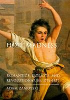 Holy madness : romantics, patriots, and revolutionaries, 1776-1871