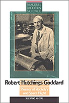Robert Hutchings Goddard : pioneer of rocketry and space flight