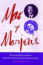 Max & Marjorie : the correspondence between Maxwell E. Perkins and Marjorie Kinnan Rawlings