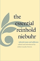 The essential Reinhold Niebuhr : selected essays and addresses