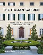 The Italian garden : restoring a renaissance garden in Tuscany
