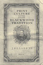 Print culture and the Blackwood tradition, 1805-1930