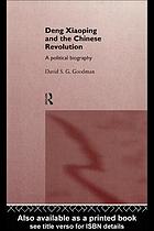 Deng Xiaoping and the Chinese revolution : a political biography
