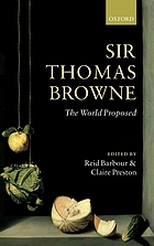 Sir Thomas Browne : the world proposed