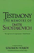 Testimony : the memoirs of Dmitri Shostakovich