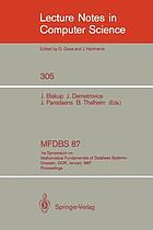 MFDBS 87 : 1st Symposium on Mathematical Fundamentals of Database Systems, Dresden, GDR, January 19-23, 1987 : proceedings