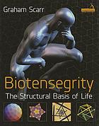 Biotensegrity : the structural basis of life