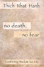 No death, no fear : comforting wisdom for life
