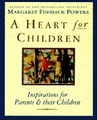 A heart for children : inspirations for parents & their children