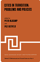 Cities in transition : problems and policies : [proceedings of the NATO Advanced Study Institute on Urban Problems and Policies in a Spatial Context, Amsterdam, the Netherlands, 11-22 August, 1980]