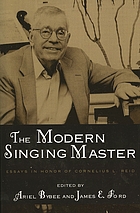 The modern singing master : essays in honor of Cornelius L. Reid