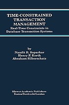 Time-constrained transaction management : real-time constraints in database transaction systems