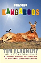 Chasing kangaroos : a continent, a scientist, and a search for the world's most extraordinary creature
