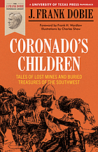 Coronado's children : tales of lost mines and buried treasures of the Southwest