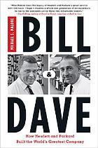 Bill & Dave : how Hewlett and Packard built the world's greatest company