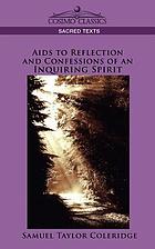 Aids to reflection and the confessions of an inquiring spirit