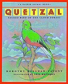 Quetzal : sacred bird of the Cloud Forest