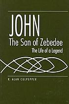 John, the son of Zebedee the life of a legend