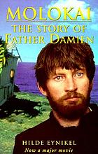 Molokai : the story of Father Damien