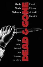 Dead and gone : classic crimes of North Carolina
