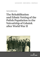 The rehabilitation and ethnic vetting of the Polish population in the voivodship of Gdańsk after World War II