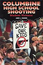 Columbine High School shooting : student violence