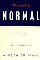 Virtually normal : an argument about homosexuality
